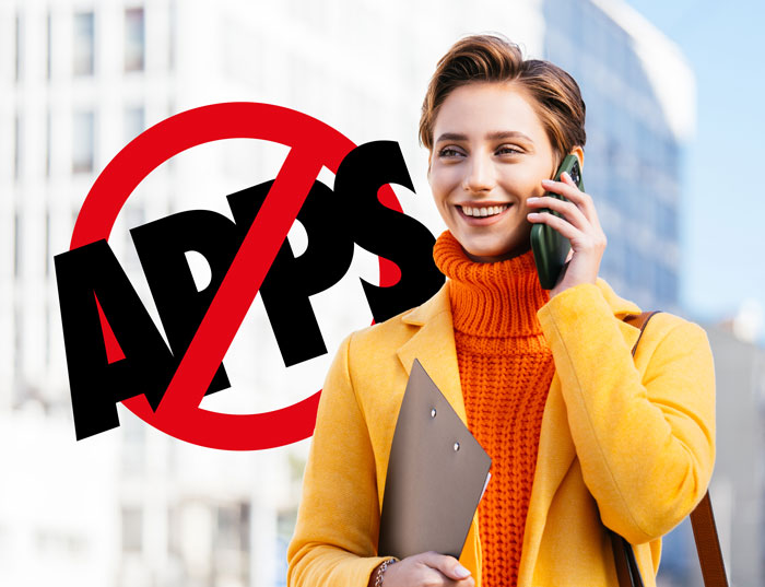 No apps required